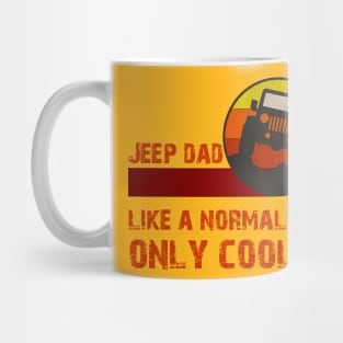 Jeep Dad Like A Normal Dad Only Cooler Mug